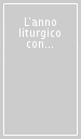 L anno liturgico con Paolo VI. La «lecto divina» per ogni giorno dell anno liturgico secondo il metodo della liturgia delle ore. 1.Tempo di Avvento e Natale, tempo di Quaresima, tempo di Pasqua