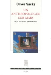 Un anthropologue sur Mars - Sept histoires paradoxales