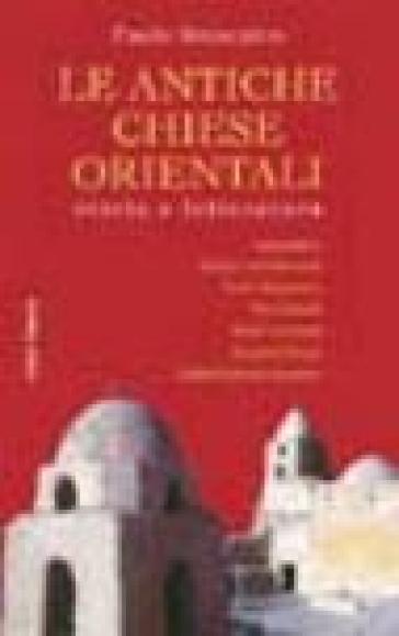 Le antiche Chiese orientali. Storia e letteratura - Paolo Siniscalco