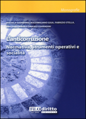 L anticorruzione. Normativa, strumenti operativi e sociali