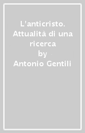 L anticristo. Attualità di una ricerca