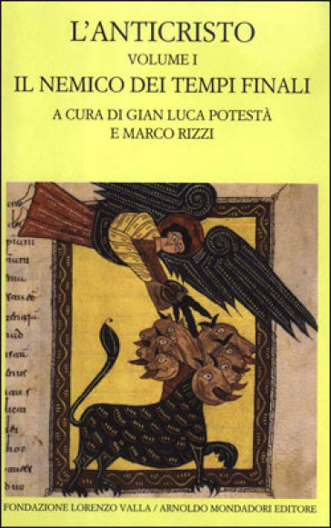 L'anticristo. Testo greco e latino a fronte. 1: Il nemico dei tempi finali. Testi dal II al IV secolo