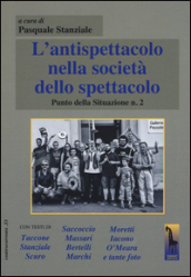 L antispettacolo nella società dello spettacolo. Punto della situazione n. 2