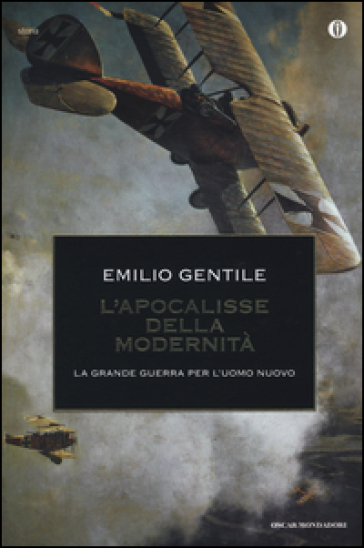 L'apocalisse della modernità. La Grande guerra per l'uomo nuovo - Emilio Gentile