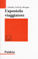 L apostolo viaggiatore. Paolo, il viaggio e la retorica dell impero