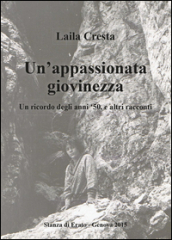 Un appassionata giovinezza. Un ricordo degli anni  50, e altri racconti