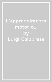 L apprendimento motorio tra i cinque e i dieci anni