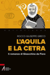 L aquila e la cetra. Il romanzo di Gioacchino da Fiore