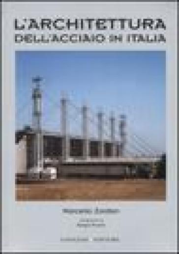 L'architettura dell'acciaio in Italia - Marcello Zordan