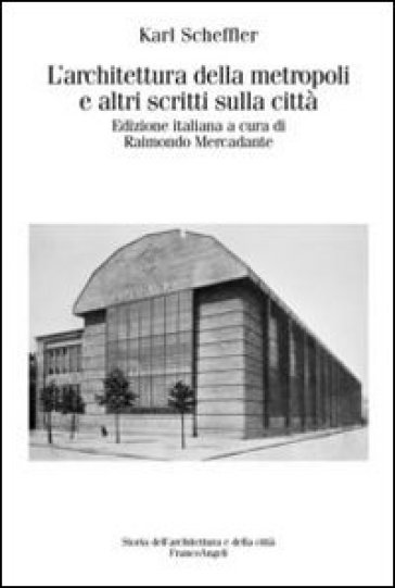 L'architettura della metropoli e altri scritti sulla città - Karl Scheffler