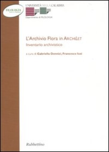 L'archivio Flora in Archilet. Inventario archivistico