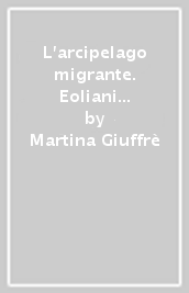 L arcipelago migrante. Eoliani d Australia