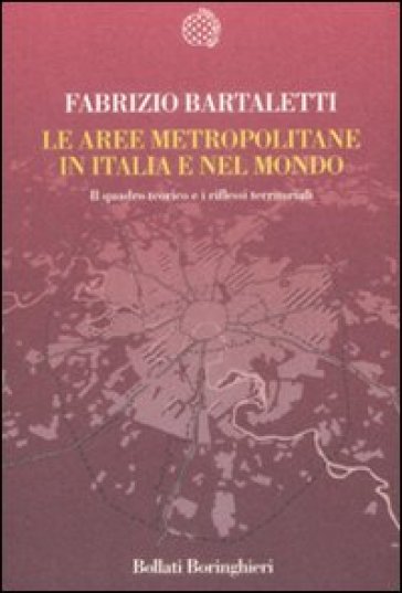 Le aree metropolitane in Italia e nel Mondo - Fabrizio Bartaletti