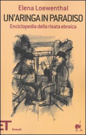 Un'aringa in paradiso. Enciclopedia della risata ebraica - Elena Loewenthal