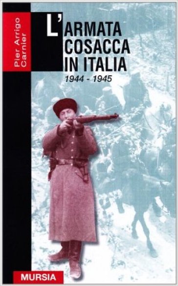 L'armata cosacca in Italia (1944-1945) - P. Arrigo Carnier