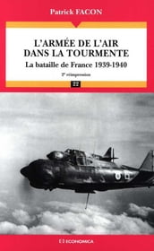 L armée de l air dans la tourmente : la bataille de France, 1939-1940