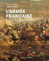 L armée française - Deux siècles d engagement