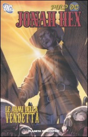 Le armi della vendetta. Jonah Hex. 2.