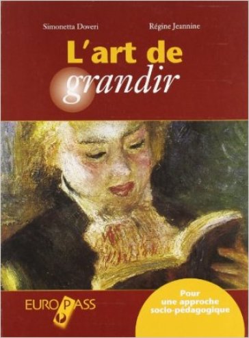 L'art de grandir. Con espansione online - Simonetta Doveri - Regine Jeannine