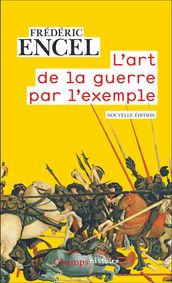 L art de la guerre par l exemple. Stratèges et batailles