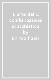 L arte della combinazione scacchistica