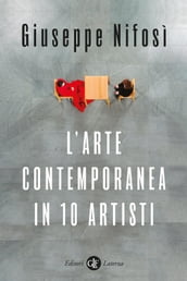 L arte contemporanea in 10 artisti