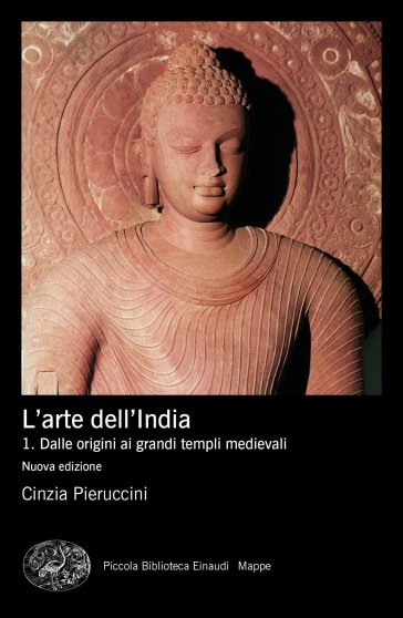 L'arte dell'India. Nuova ediz.. 1: Dalle origini ai grandi templi medievali - Cinzia Pieruccini