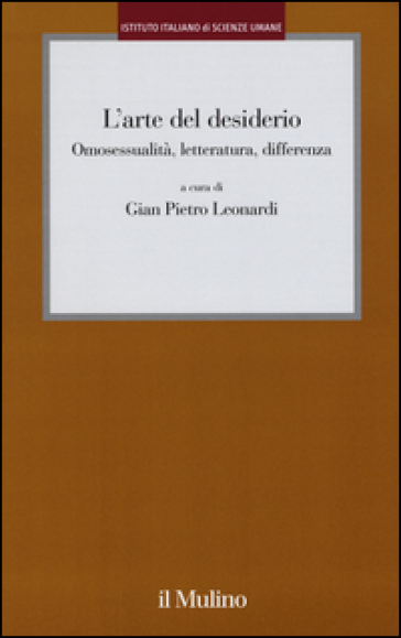 L'arte del desiderio. Omosessualità, letteratura, differenza