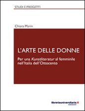 L arte delle donne. Per una Kunstliteratur al femminile nell Italia dell Ottocento