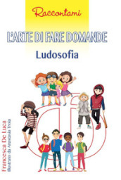 L arte di fare domande. Ludosofia