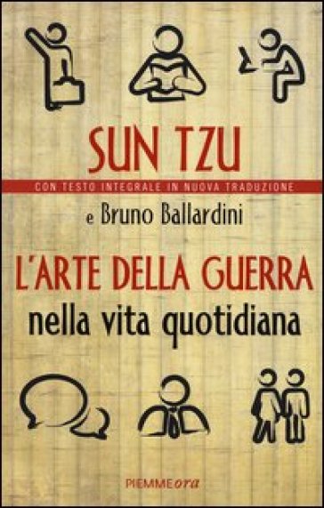 L'arte della guerra nella vita quotidiana - Sun Tzu - Bruno Ballardini