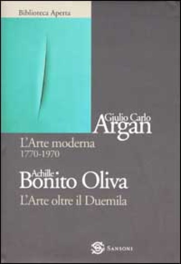 L'arte moderna 1770-1970-L'arte oltre il Duemila - Achille Bonito Oliva - Giulio Carlo Argan