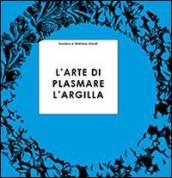 L arte di plasmare l argilla spiegata ai ragazzi