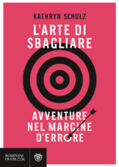 L arte di sbagliare. Avventure nel margine d errore