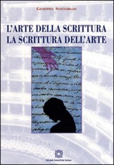 L'arte della scrittura. La scrittura dell'arte - Giuseppina Scognamiglio