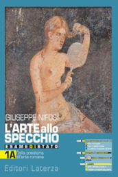 L arte allo specchio. Esame di stato. Con Nuovi cittadini dell arte e Arte intercultura. Vol. 1A+1B . Dalla preistoria al gotico internazionale. Per le Scuole superiori. VOL. 1. Con e-book. Con espansione online