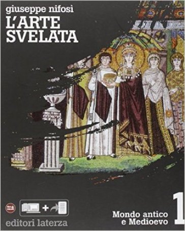 L'arte svelata. Per le Scuole superiori. Con espansione online. Vol. 1 - Giuseppe Nifosì