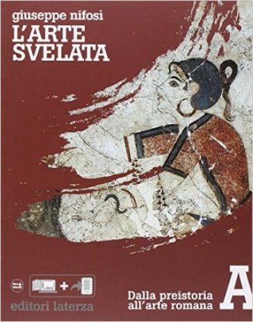 L'arte svelata. Per le Scuole superiori. 1. - Giuseppe Nifosì