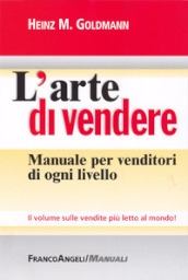 L arte di vendere. Manuale per venditori di ogni livello