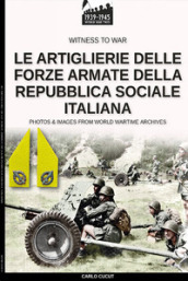 Le artiglierie delle Forze Armate della Repubblica Sociale Italiana