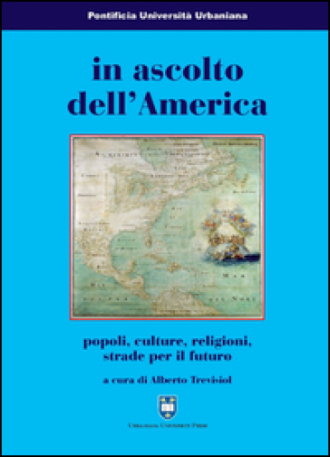 In ascolto dell'America. Popoli, culture, religioni, strade per il futuro