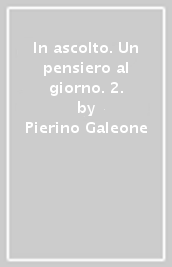 In ascolto. Un pensiero al giorno. 2.