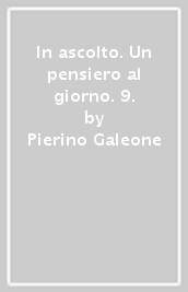 In ascolto. Un pensiero al giorno. 9.