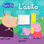 L asilo. Peppa Pig. Ediz. a colori