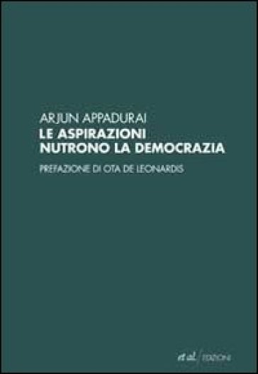 Le aspirazioni nutrono la democrazia - Arjun Appadurai