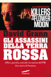 Gli assassini della Terra Rossa. Killes of the Flower Moon