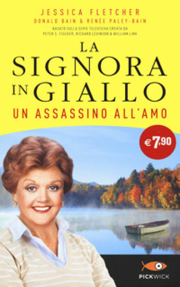 Un assassino all'amo. La signora in giallo - Jessica Fletcher - Donald Bain - Renée Paley-Bain