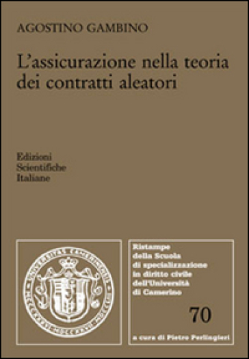 L'assicurazione nella teoria dei contratti aleatori - Agostino Gambino