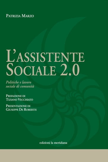 L'assistente sociale 2.0. Politiche e lavoro sociale di comunità - Patrizia Marzo