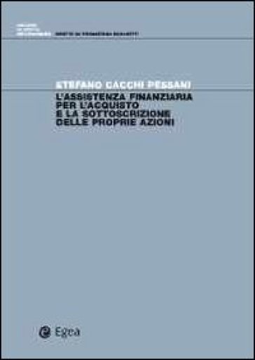 L'assistenza finanziaria per l'acquisto e la sottoscrizione delle proprie azioni - Stefano Cacchi Pessani